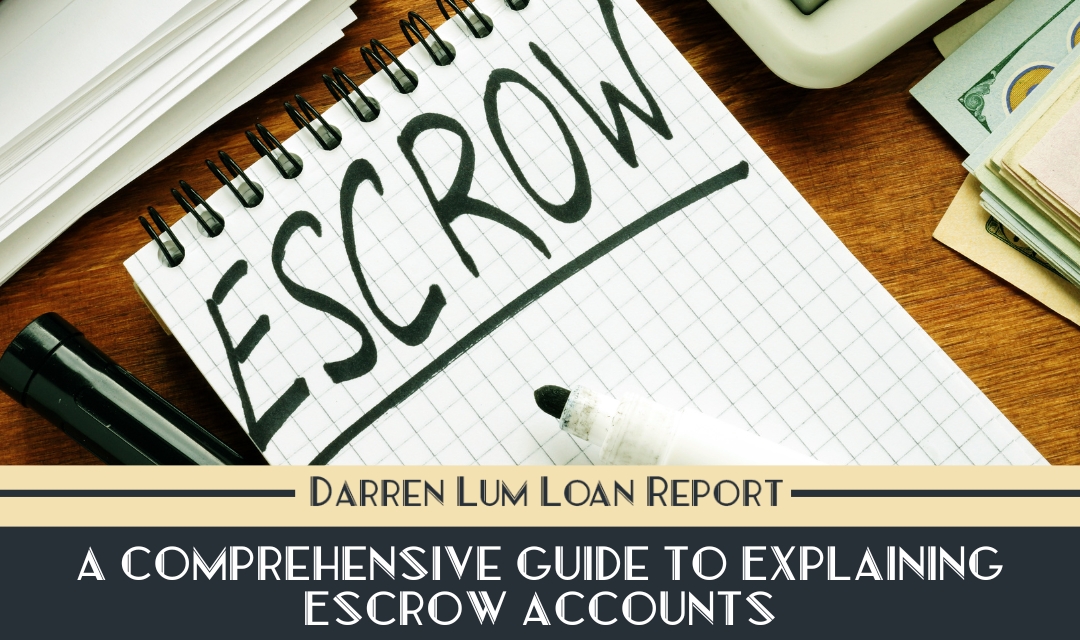 A Comprehensive Guide to Explaining Escrow Accounts Darren Lum